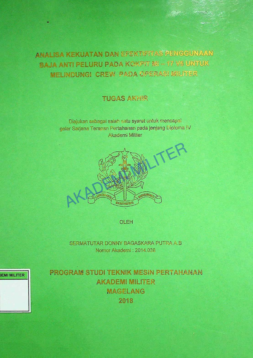 ANALISA KEKUATAN DAN EFEKTIFITAS PENGGUNAAN BAJA ANTI PELURU PADA KOKPIT MI - 17 V5 UNTUK MELINDUNGI CREW PADA OPERASI MILITER